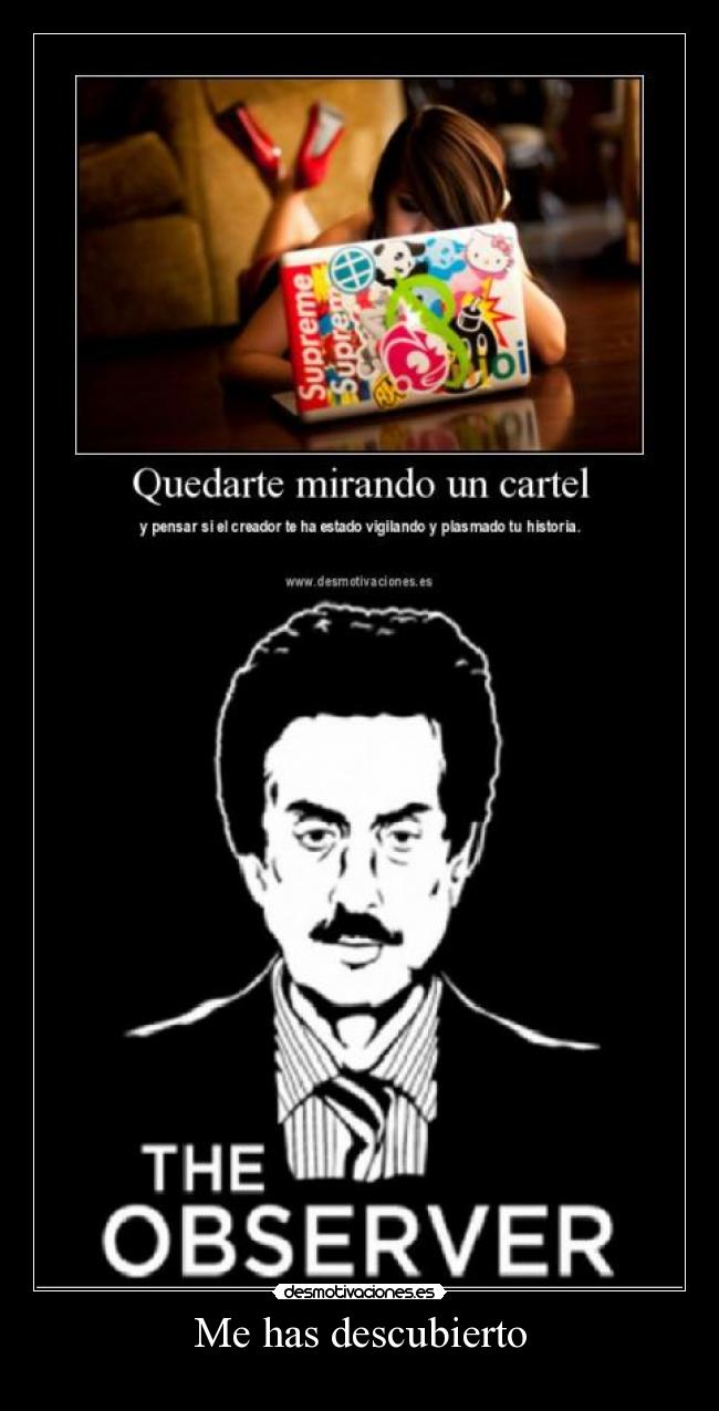 Me has descubierto -