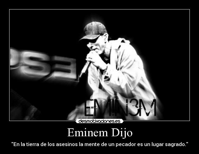 Eminem Dijo -