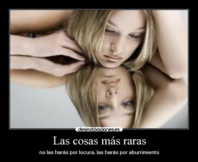 Las cosas más raras - 