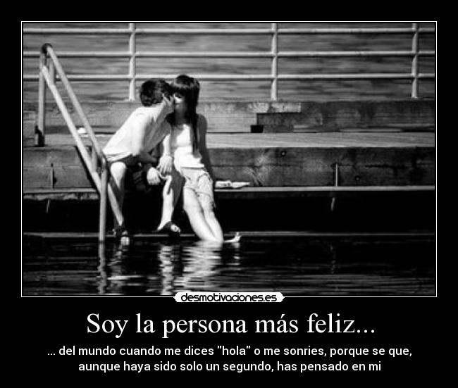 Soy la persona más feliz... - 