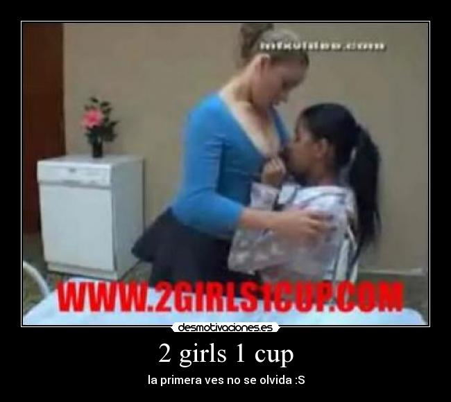 2 girls 1 cup - la primera ves no se olvida :S