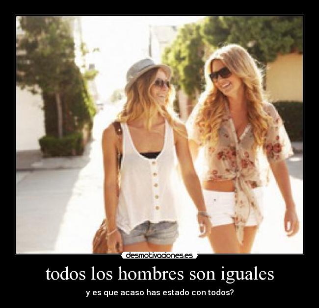 todos los hombres son iguales - 