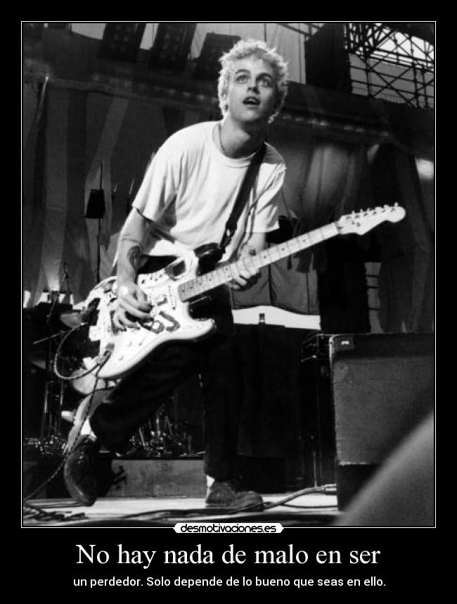 No hay nada de malo en ser - un perdedor. Solo depende de lo bueno que seas en ello.