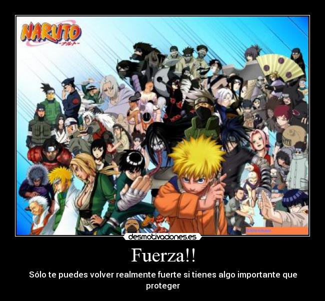 Fuerza!! - Sólo te puedes volver realmente fuerte si tienes algo importante que proteger