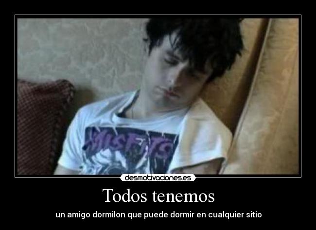 Todos tenemos - un amigo dormilon que puede dormir en cualquier sitio