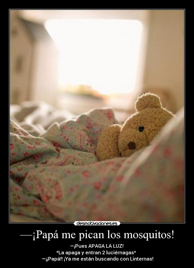 —¡Papá me pican los mosquitos! - 