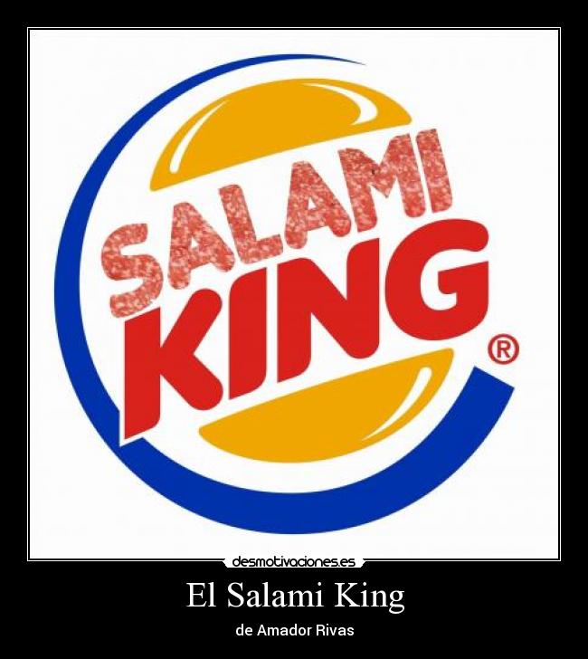 El Salami King - de Amador Rivas