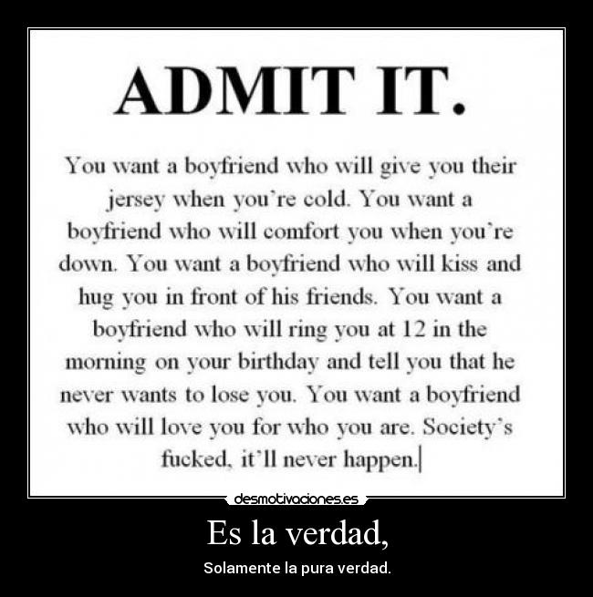 Es la verdad, - Solamente la pura verdad.