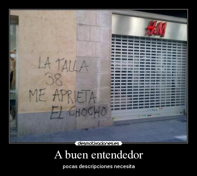 A buen entendedor - pocas descripciones necesita