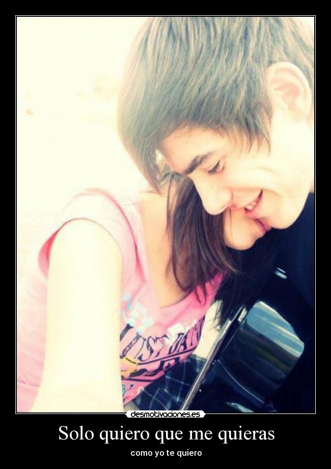 Solo quiero que me quieras -