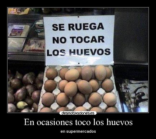 En ocasiones toco los huevos - en supermercados