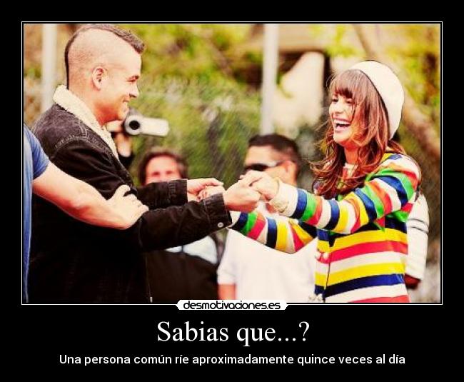 Sabias que...? - Una persona común ríe aproximadamente quince veces al día