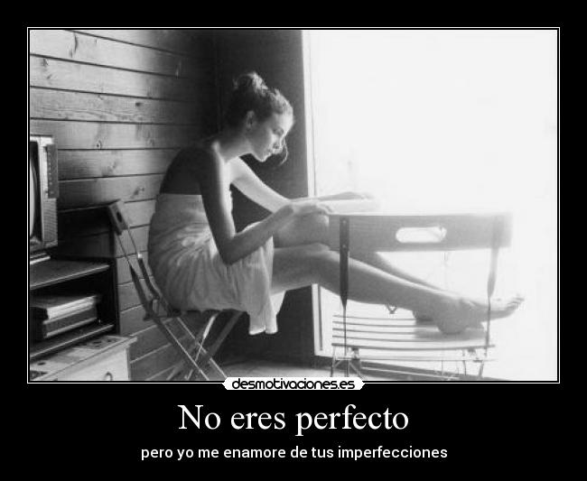 No eres perfecto - 