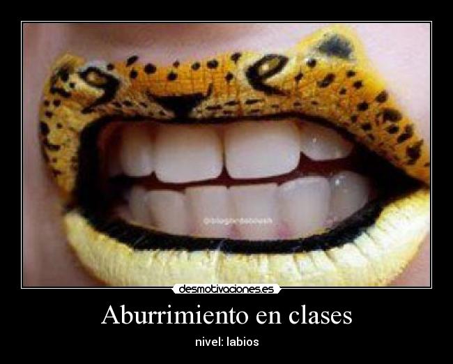 Aburrimiento en clases - nivel: labios