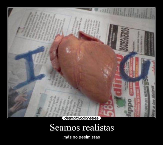 Seamos realistas - más no pesimistas