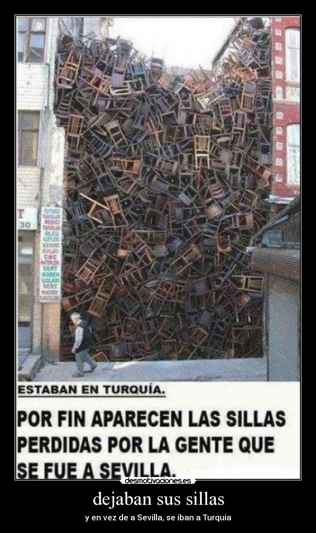 dejaban sus sillas - y en vez de a Sevilla, se iban a Turquia
