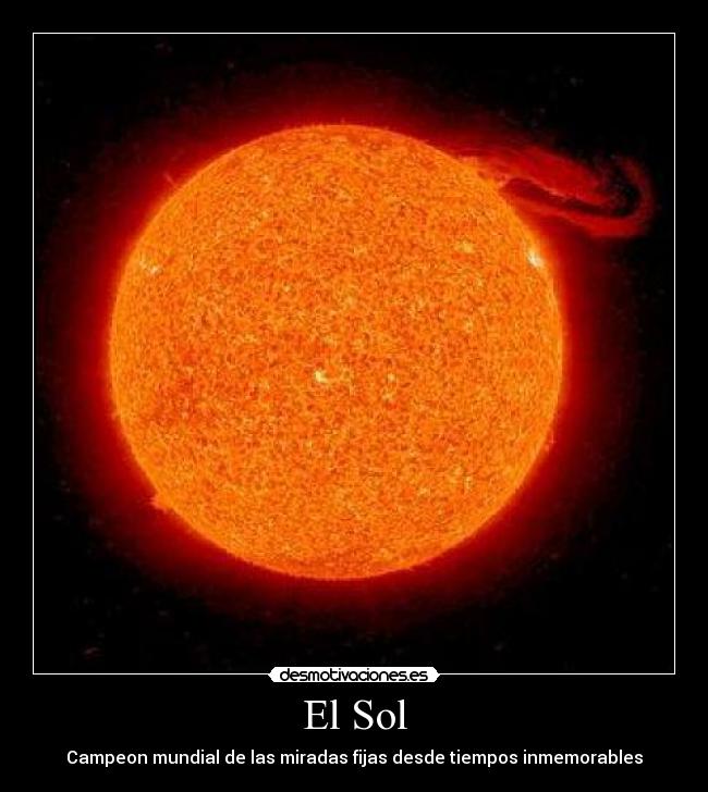 El Sol - Campeon mundial de las miradas fijas desde tiempos inmemorables