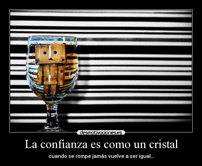 La confianza es como un cristal -