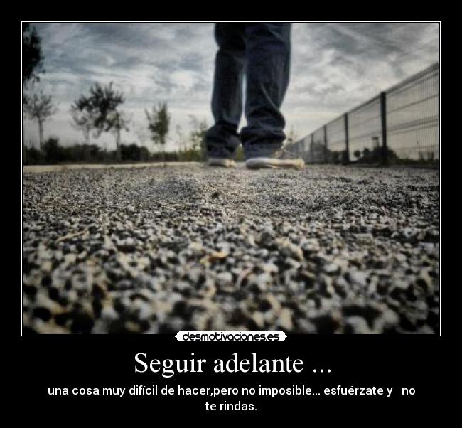 Seguir adelante ... -