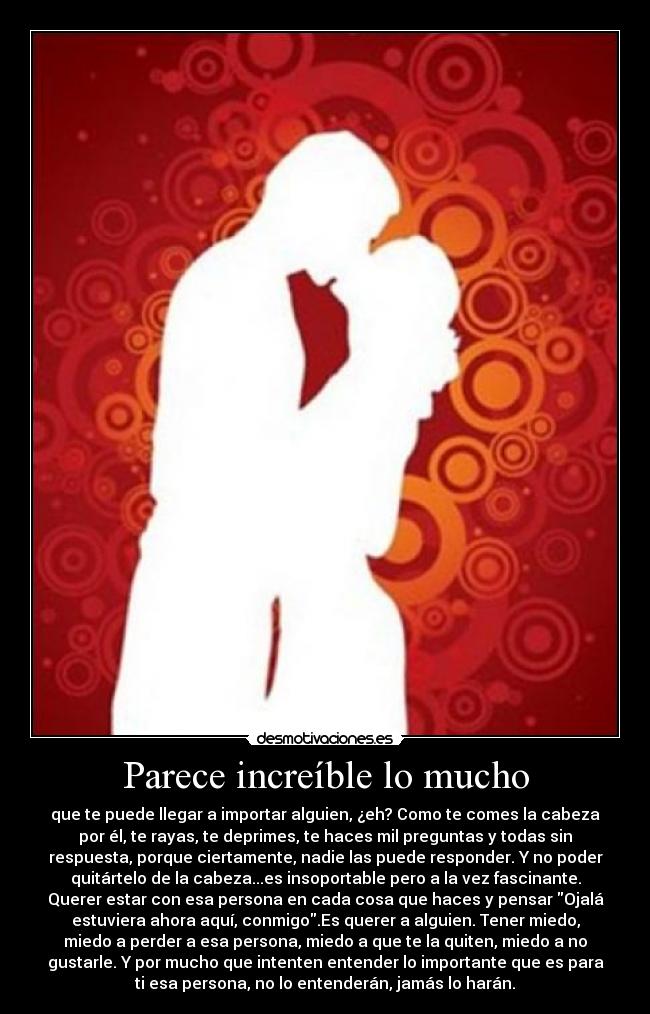 Parece increíble lo mucho - 
