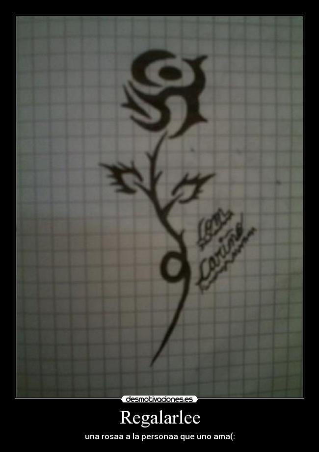 Regalarlee - una rosaa a la personaa que uno ama(: