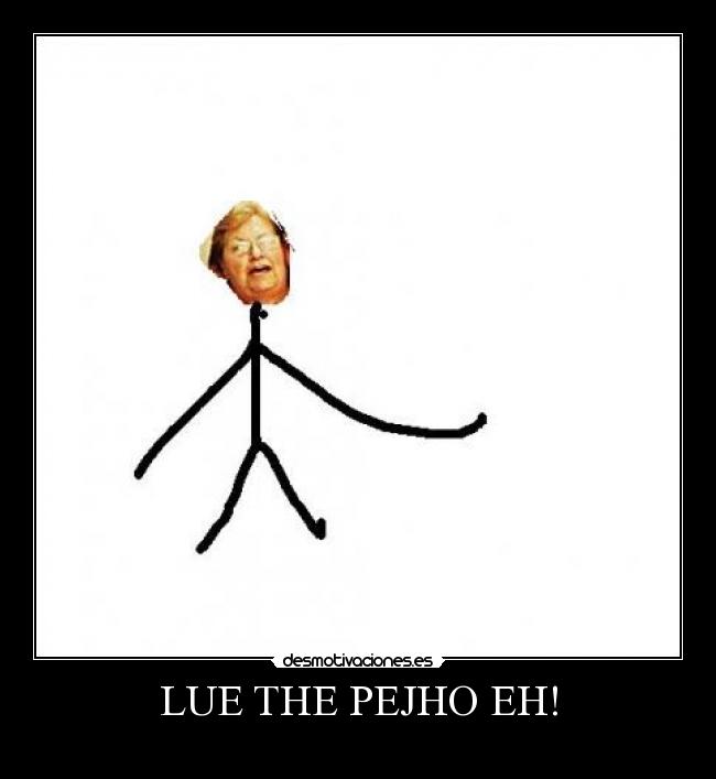 LUE THE PEJHO EH! - 