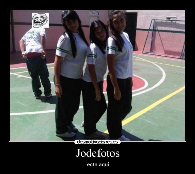 Jodefotos - esta aqui