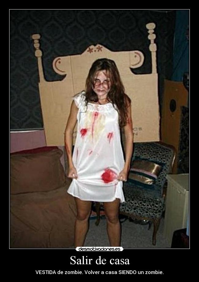 Salir de casa - VESTIDA de zombie. Volver a casa SIENDO un zombie.