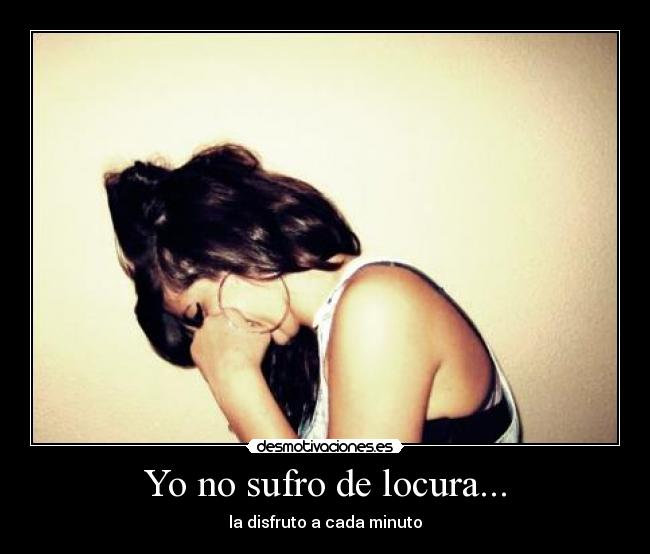 carteles locura hfhdstrt5hyrt desmotivaciones