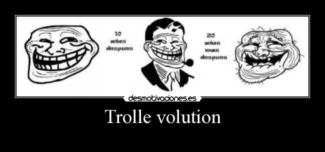 Trolle volution - 