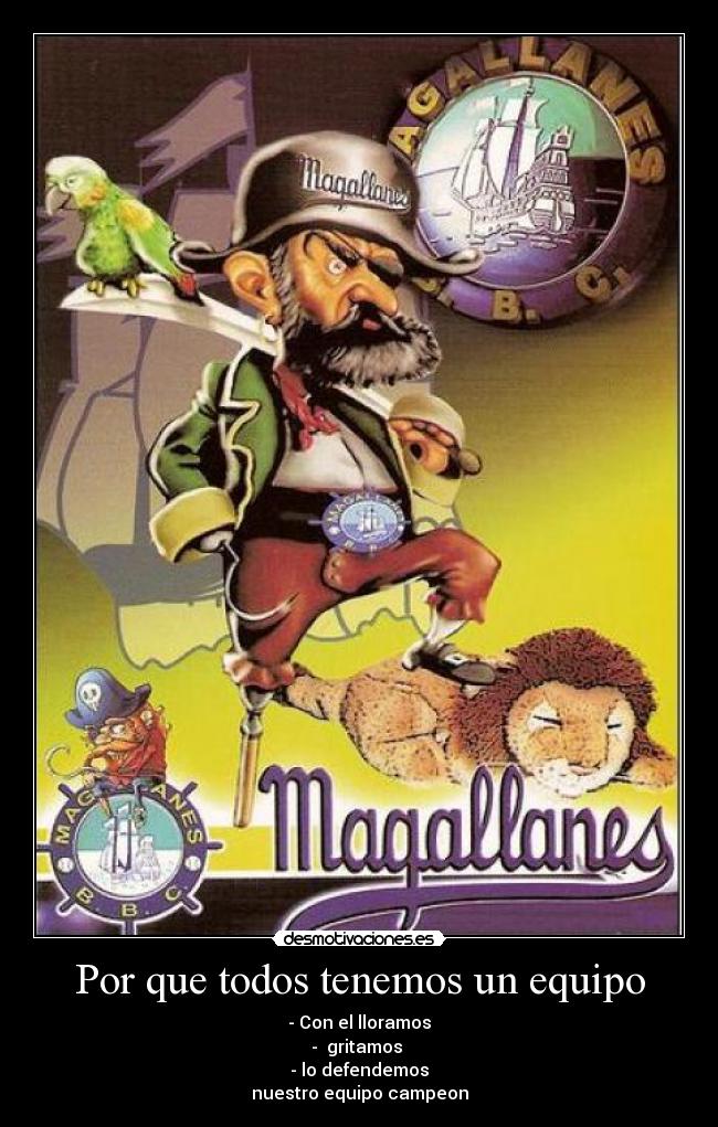 Por que todos tenemos un equipo - - Con el lloramos
- gritamos
- lo defendemos
nuestro equipo campeon