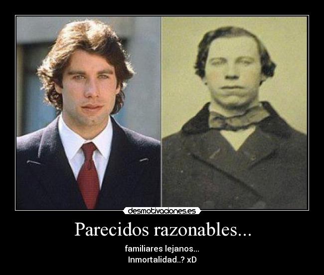 Parecidos razonables... -