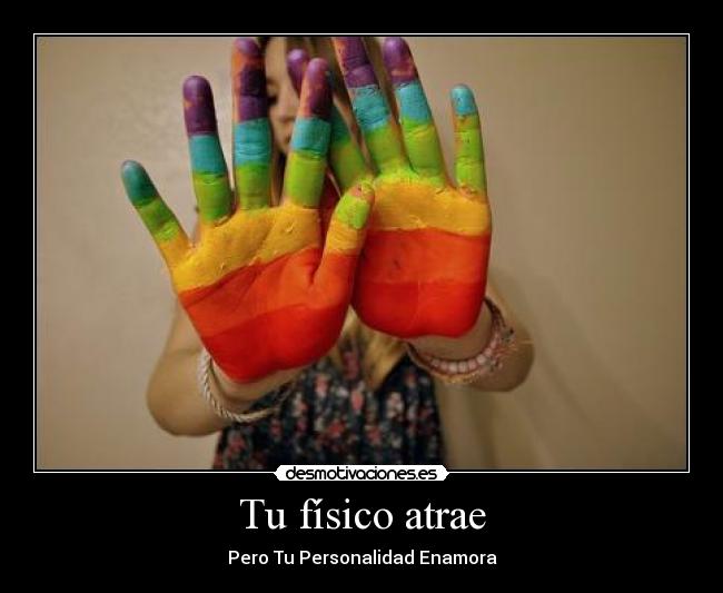 carteles fisico fisico atrae personalidad enamora arte colores amor desmotivaciones