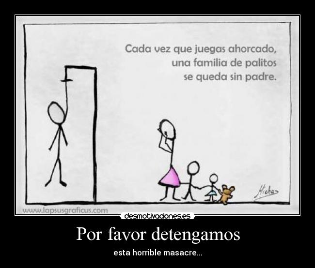 Por favor detengamos - esta horrible masacre...