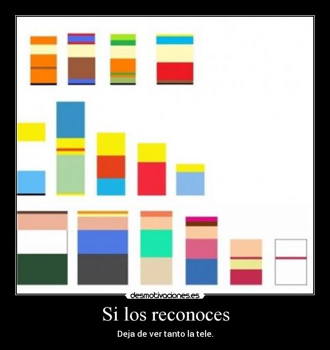 Si los reconoces - Deja de ver tanto la tele.