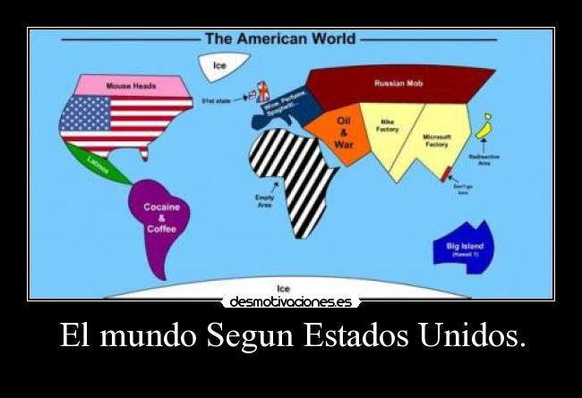 El mundo Segun Estados Unidos. -