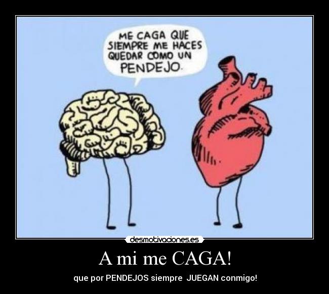 A mi me CAGA! -