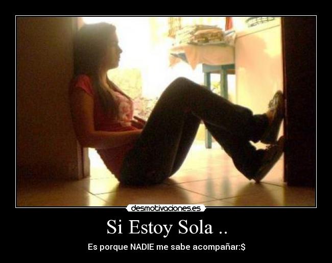 Si Estoy Sola .. - 
