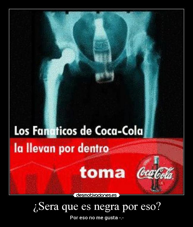 ¿Sera que es negra por eso? - Por eso no me gusta -.-