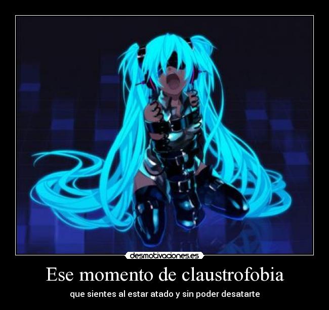 carteles miku hatsune claustrofobia atar desatarse desmotivaciones
