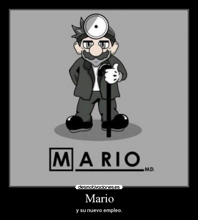Mario - y su nuevo empleo.