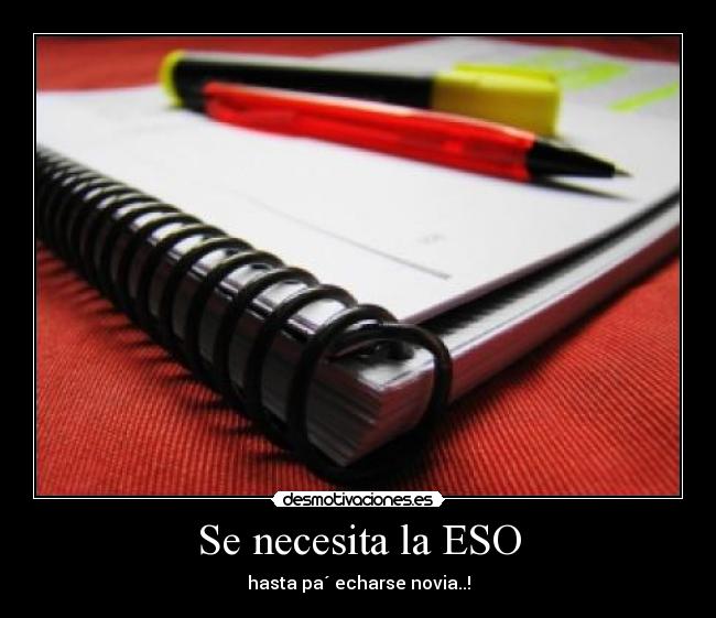Se necesita la ESO -