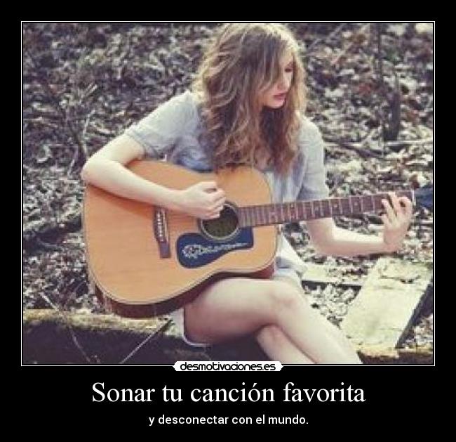 Sonar tu canción favorita - 