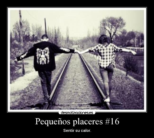 Pequeños placeres #16 -