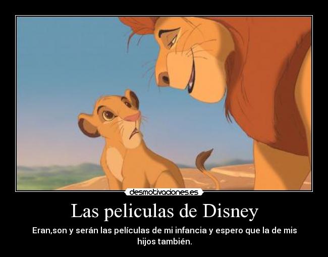 Las peliculas de Disney - Eran,son y serán las películas de mi infancia y espero que la de mis hijos también.