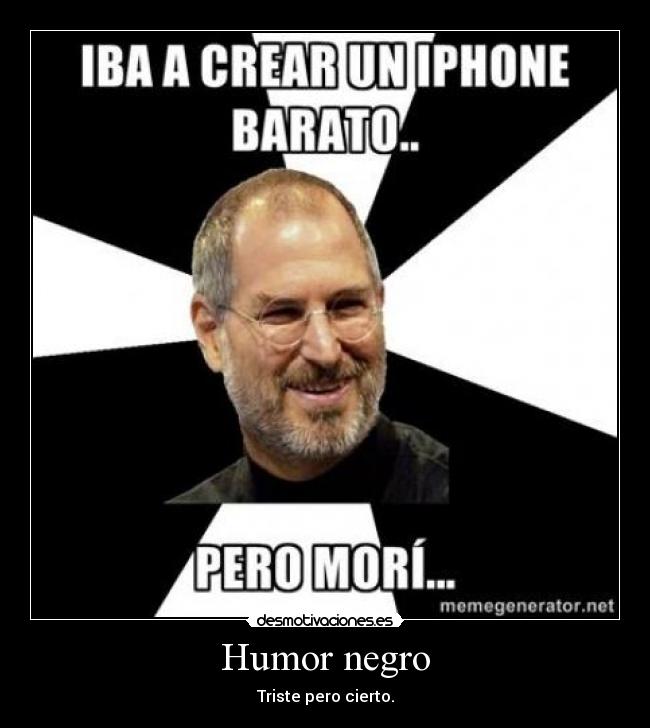 Humor negro - Triste pero cierto.