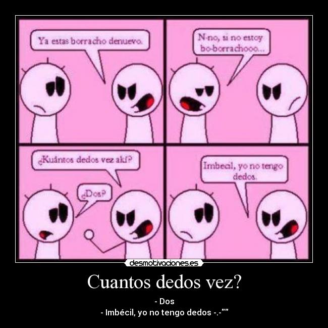 Cuantos dedos vez? -
