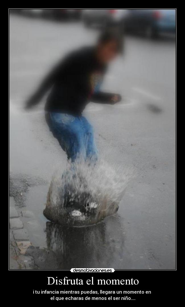 Disfruta el momento - 