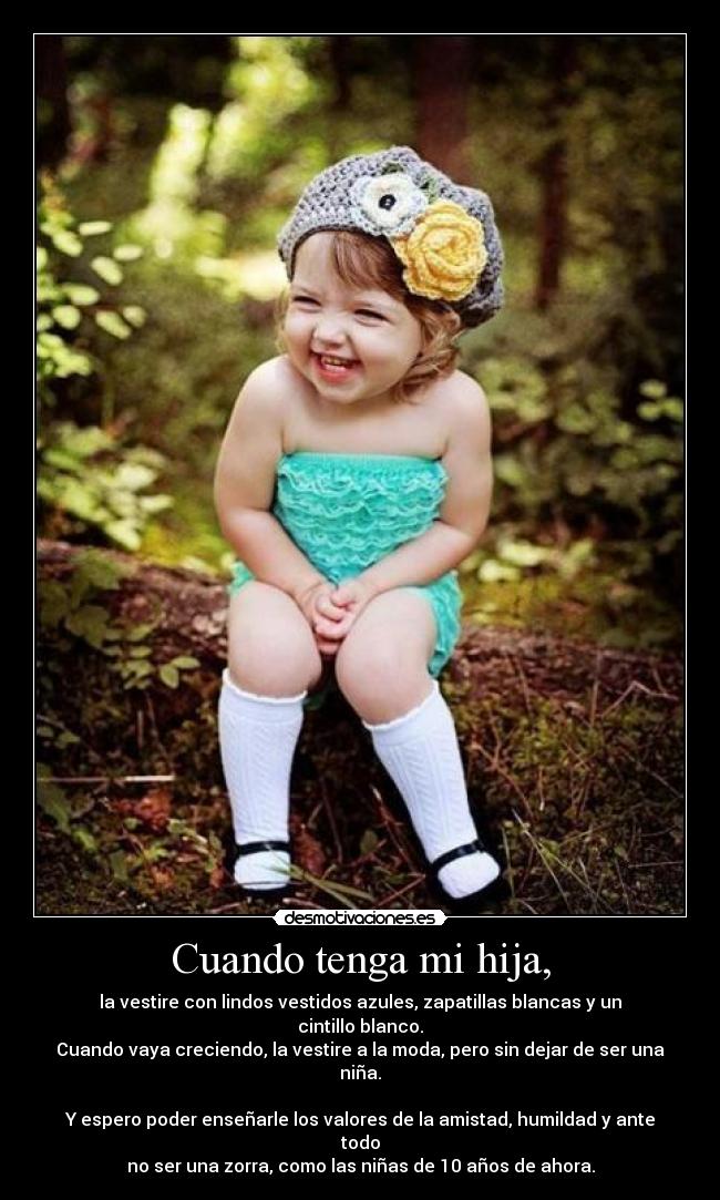 Cuando tenga mi hija, -