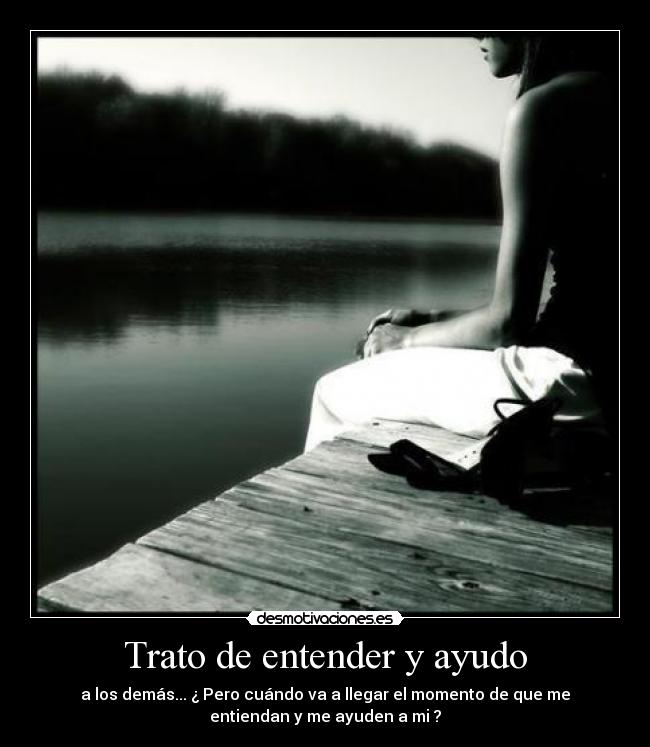 Trato de entender y ayudo - 